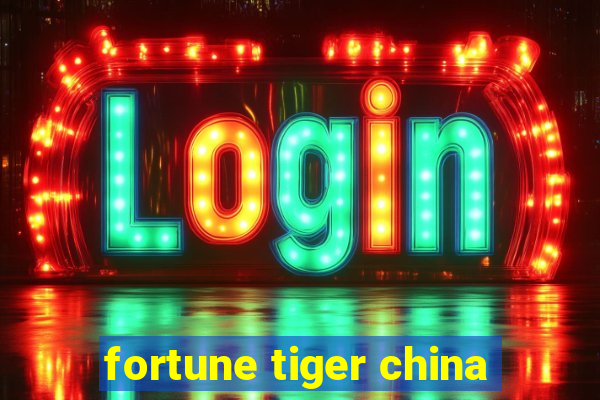 fortune tiger china